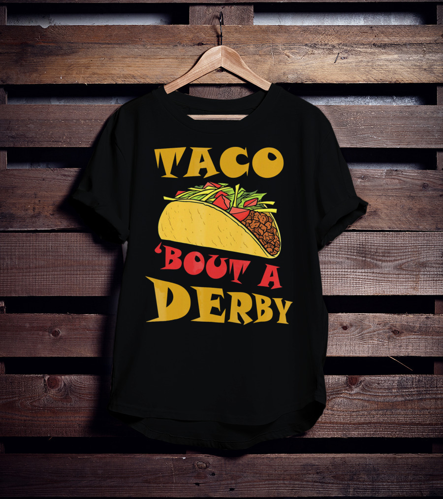 Taco 'Bout A Derby Cinco De Mayo Horse Racing Fiesta T-Shirt