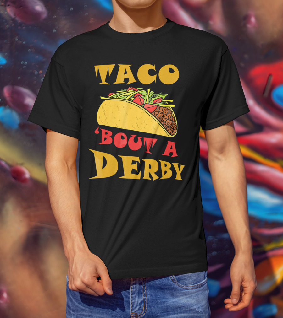 Taco 'Bout A Derby Cinco De Mayo Horse Racing Fiesta T-Shirt