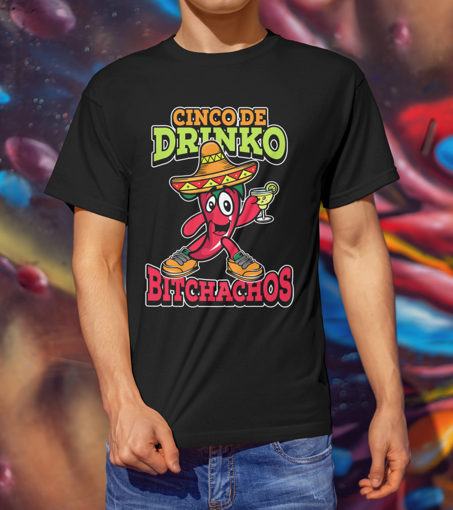 Cinco De Drinko Bitchachos Sombrero Fiesta Margarita Pepper T-Shirt