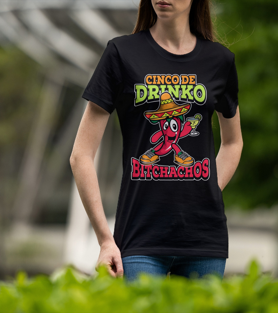 Cinco De Drinko Bitchachos Sombrero Fiesta Margarita Pepper T-Shirt