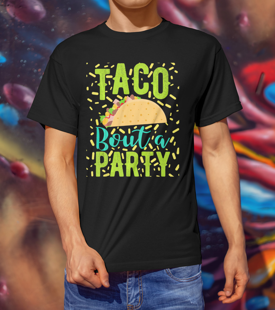 Taco Bout A Party Cinco De Mayo T-Shirt