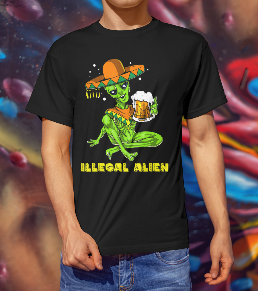 Illegal Alien Cinco De Mayo Beer Sombrero Mexican Fies T-Shirt