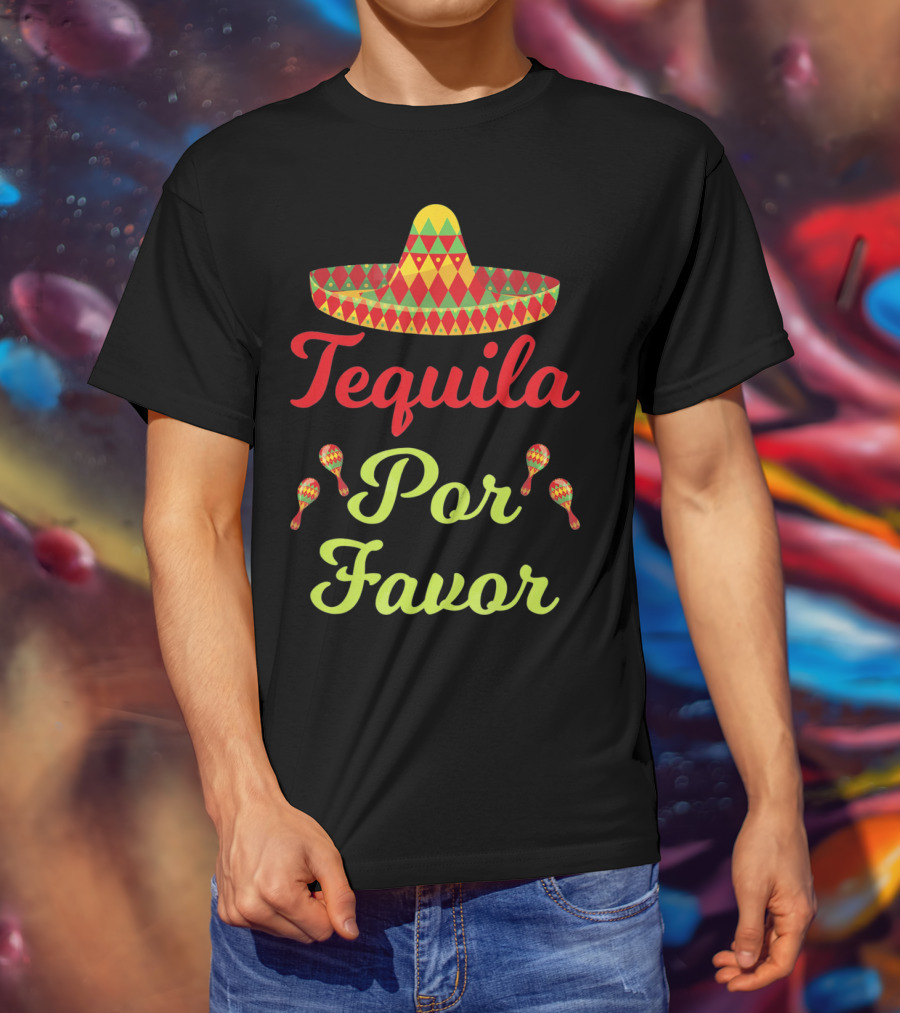 Cinco De Mayo Tequila Por Favor Sombrero And Maracas T-Shirt