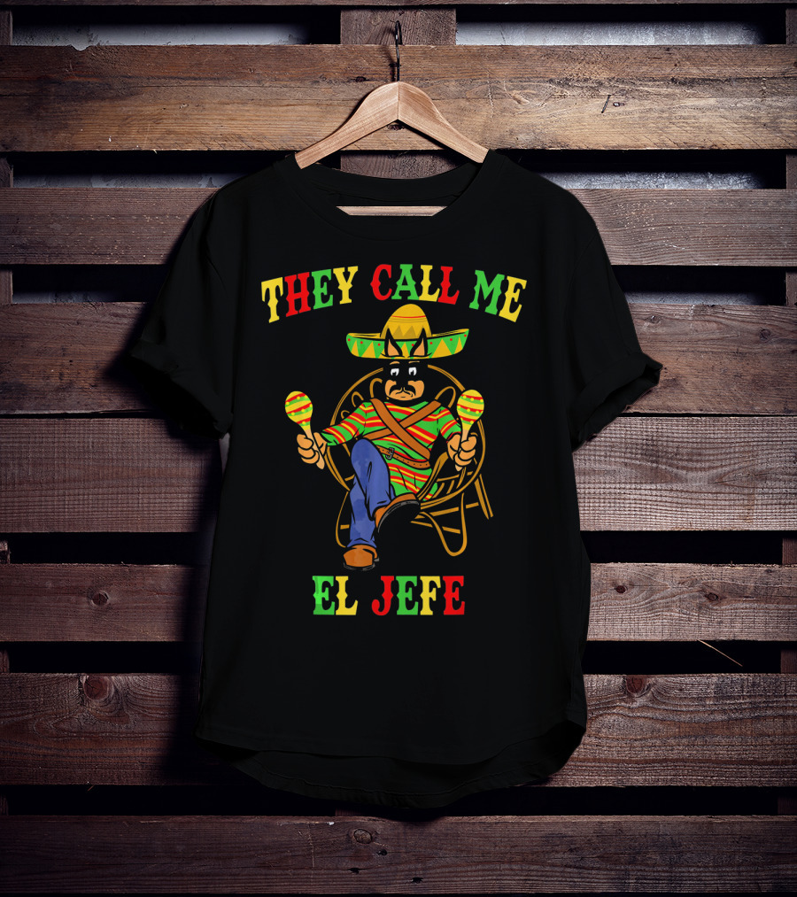 They Call Me El Jefe Miniature Pinscher Cinco De Mayo T-Shirt