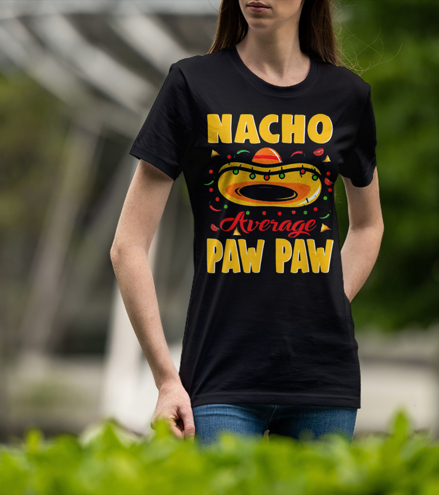 Nacho Average Paw Paw Sombrero Cinco Fiesta Peppers T-Shirt