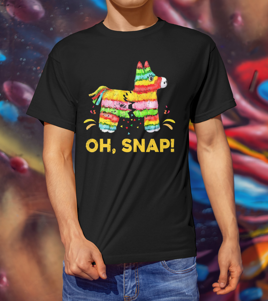 Oh Snap Pinata Funny Cinco De Mayo Mexic T-Shirt