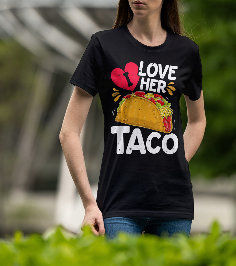 I Love Her Taco Cinco De Mayo T-Shirt