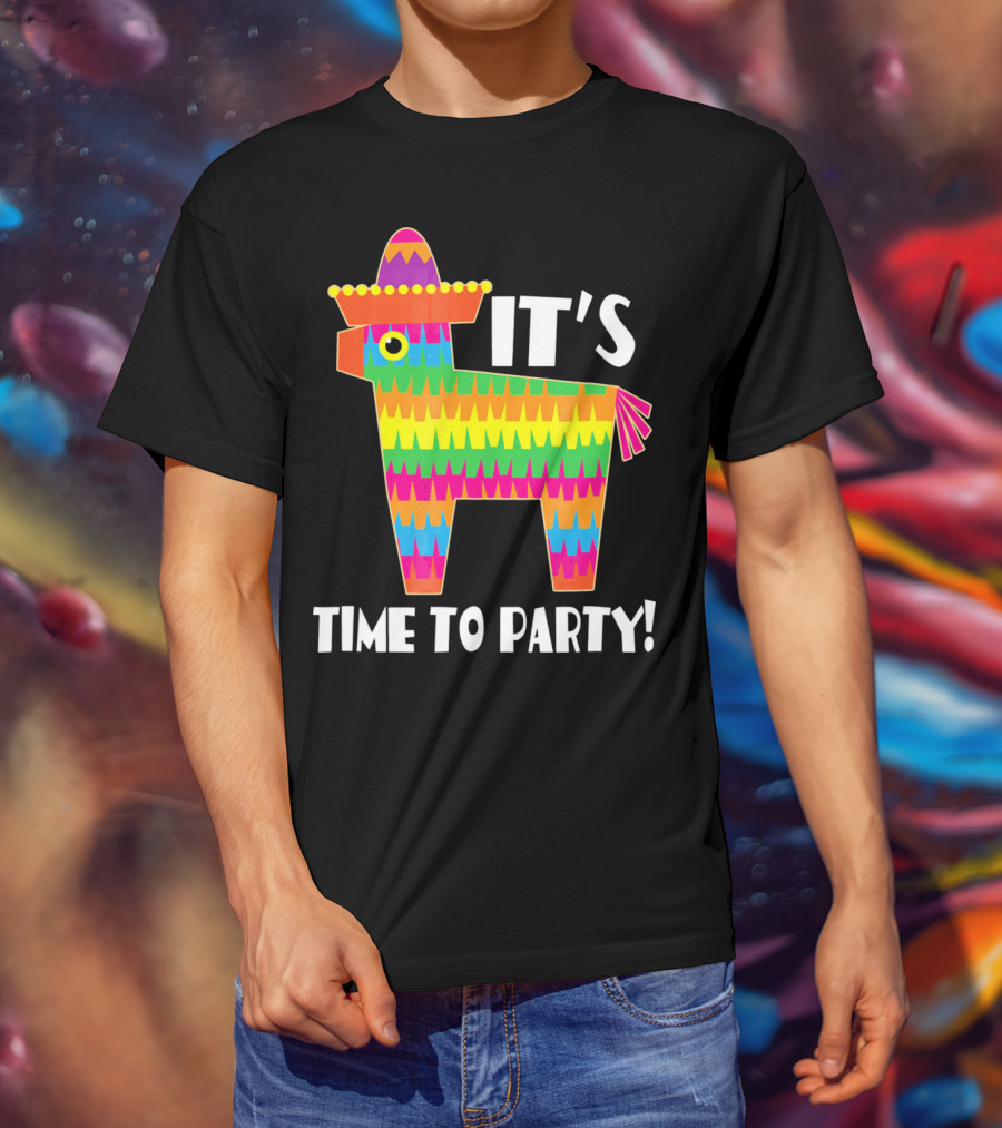 It's Time To Party Cinco De Mayo May 5 Pinata T-Shirt