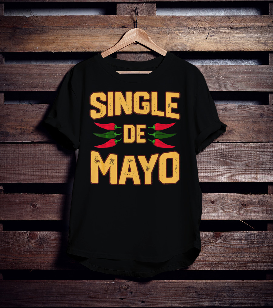 SINGLE DE MAYO Cinco De Mayo Chili Peppers T-Shirt