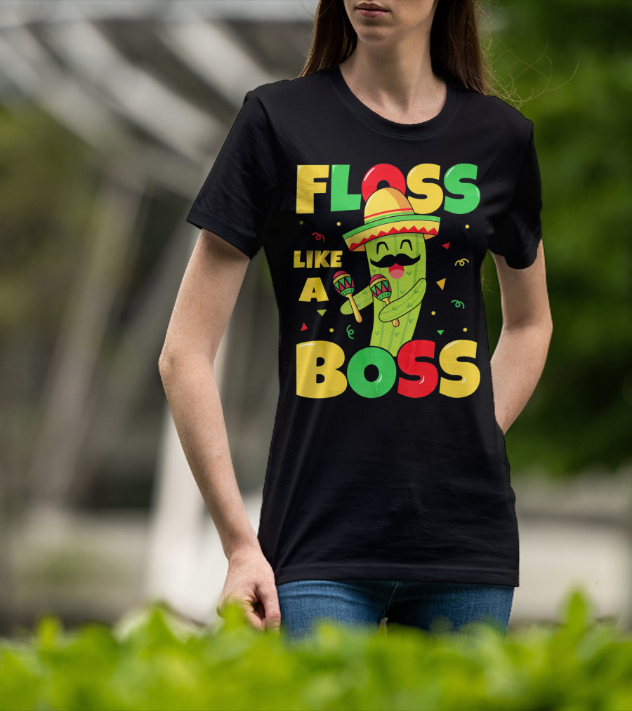 Floss Like A Boss Cinco De Mayo Cactus Sombrero Maracas T-Shirt