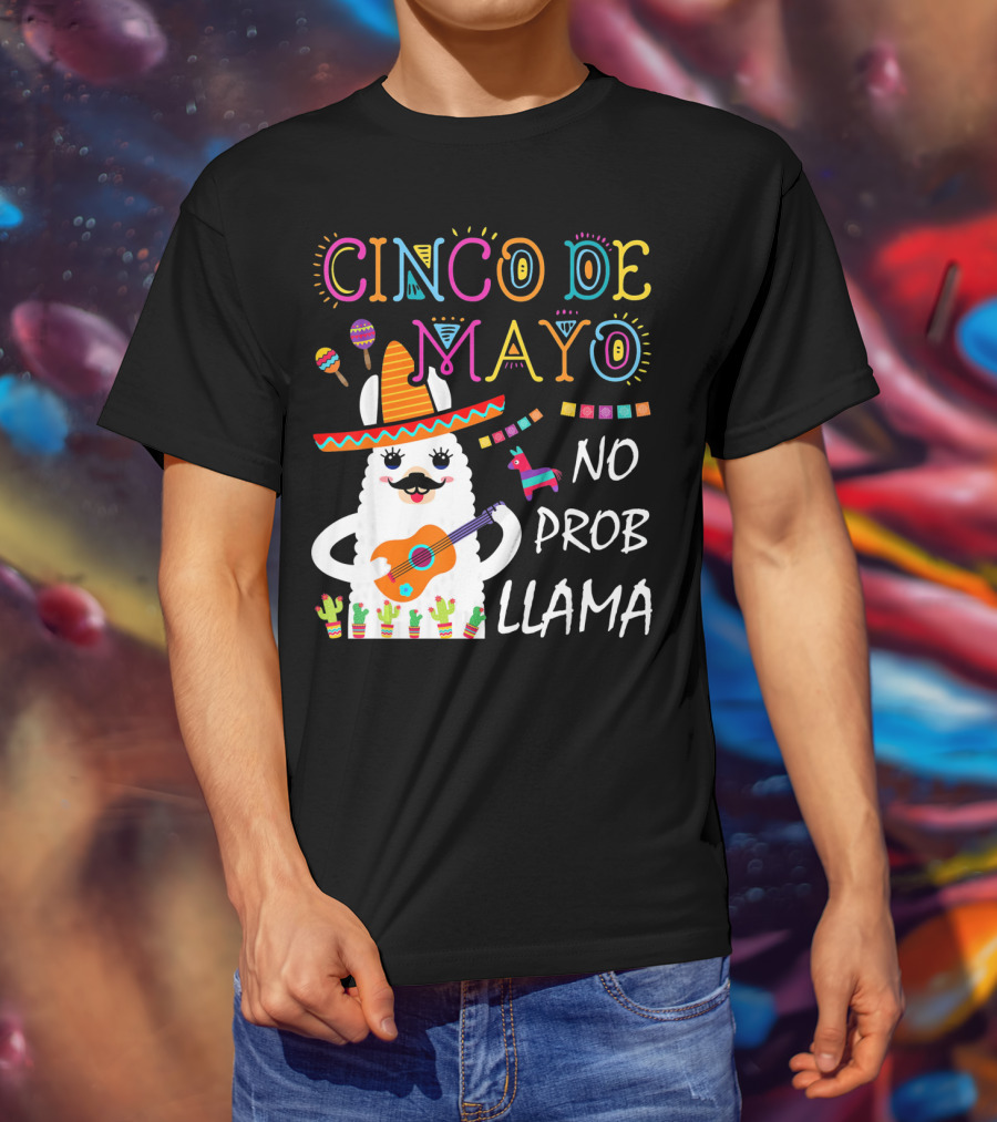 Cinco De Mayo No Prob Llama Sombrero Guitar Maracas Cactus Fiesta T-Shirt