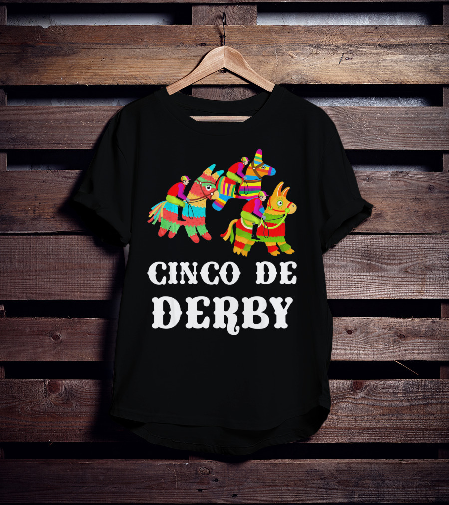 Cinco De Derby Kentucky Piñata Sombrero Racing Fiesta T-Shirt
