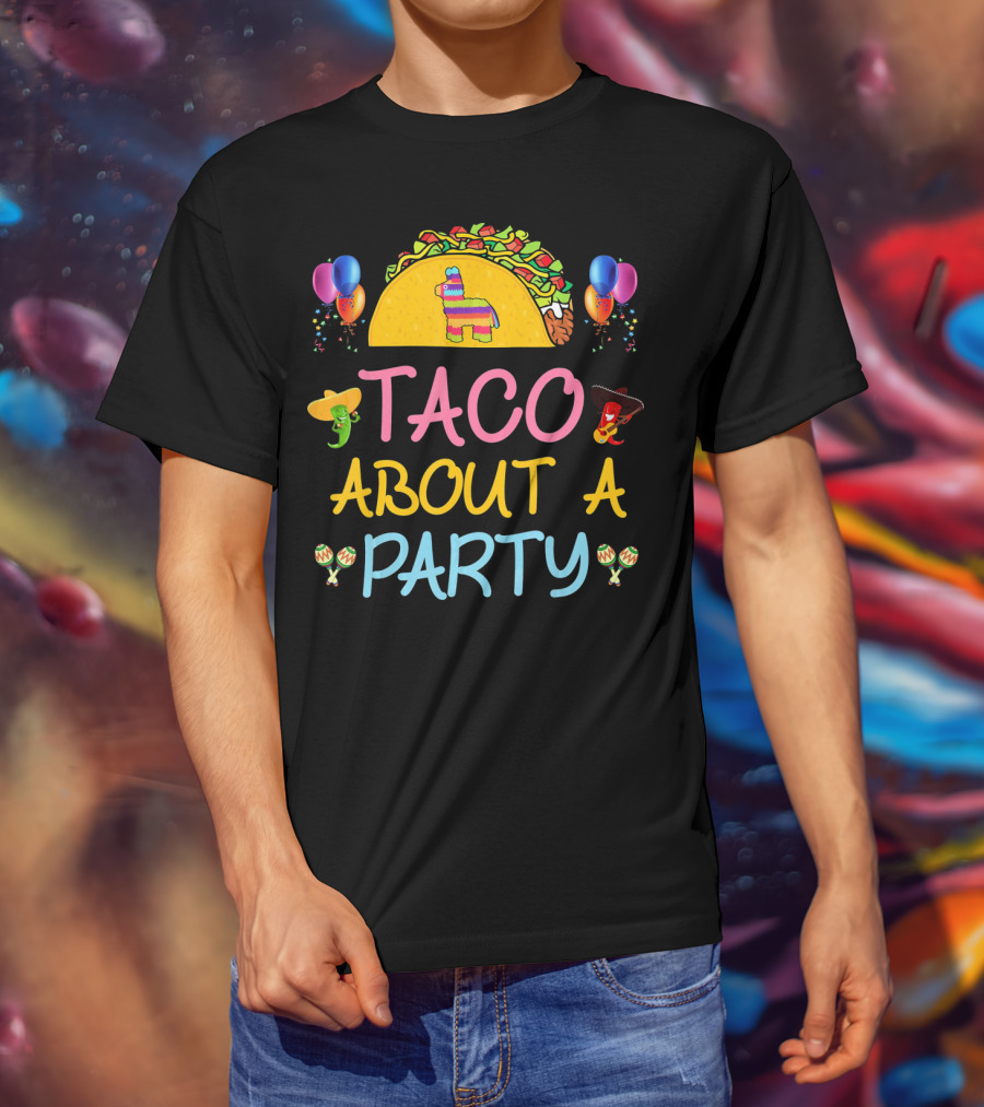 Taco About A Party Fiesta With Balloons And Pinata T-Shirt