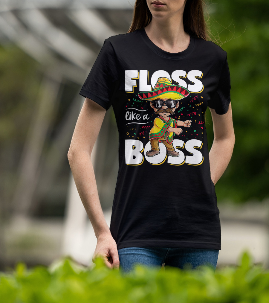 Floss Like A Boss Cinco De Mayo Flossing Sombrero Fiesta T-Shirt