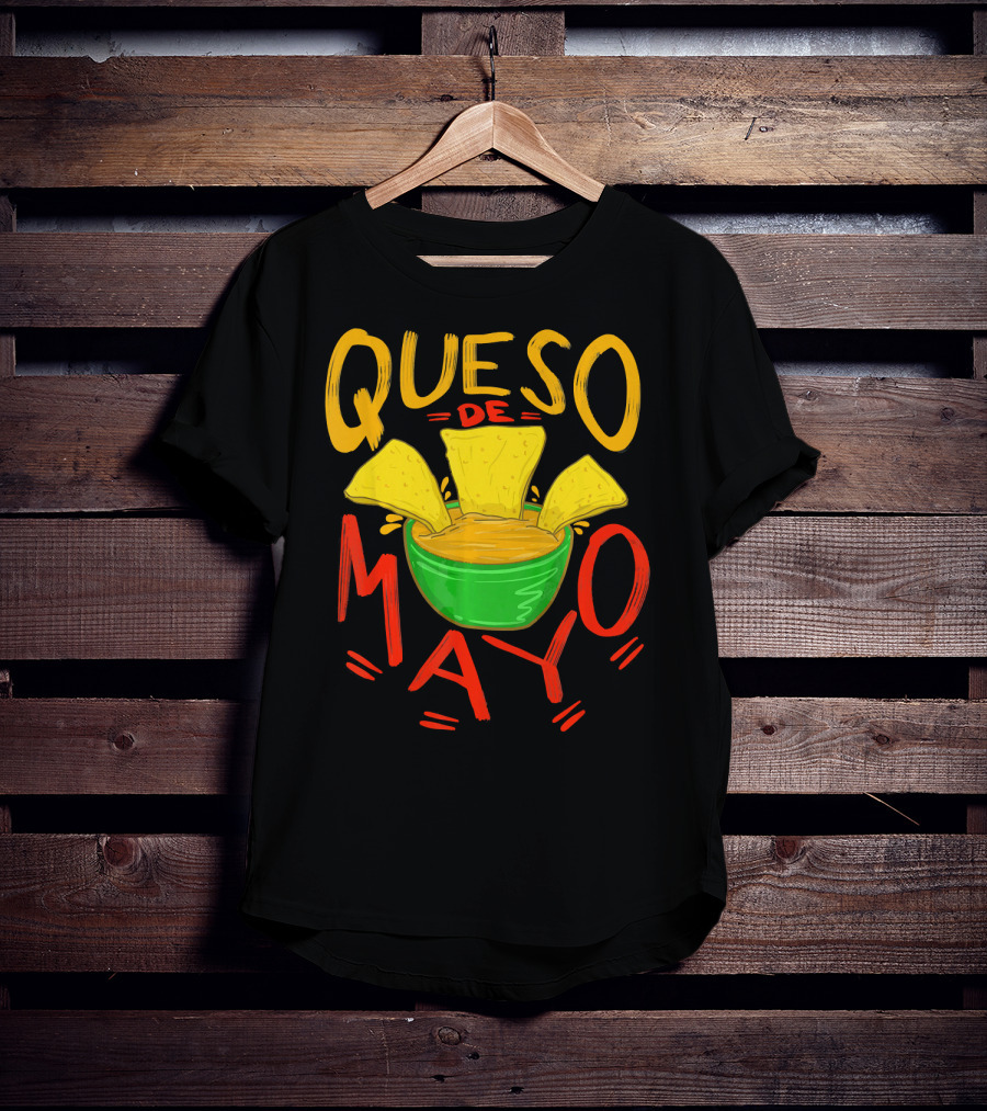 Queso De Mayo Mex Mozzarella Cinco De Mayo Cheese Nachos T-Shirt