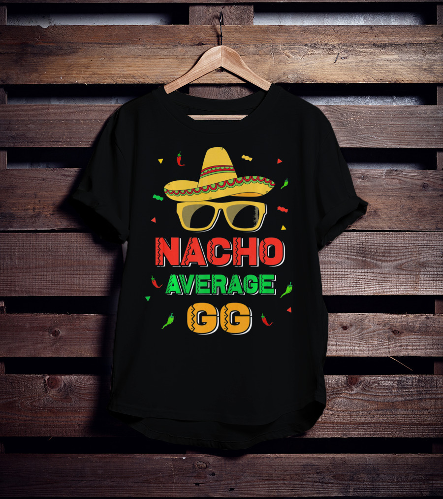 Nacho Average GG Cinco De Mayo Sombrero Peppers Sunglasses T-Shirt