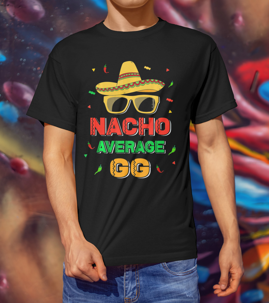 Nacho Average GG Cinco De Mayo Sombrero Peppers Sunglasses T-Shirt