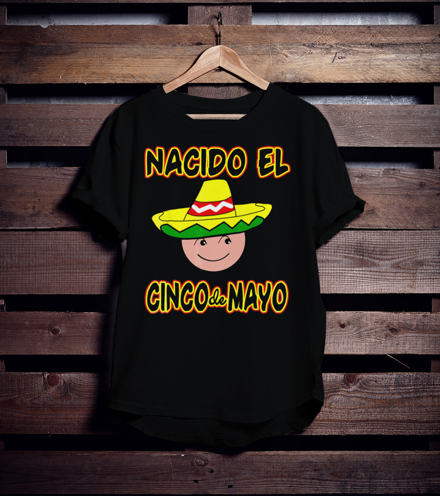 Nacido El Cinco De Mayo Birthday Sombrero Face T-Shirt