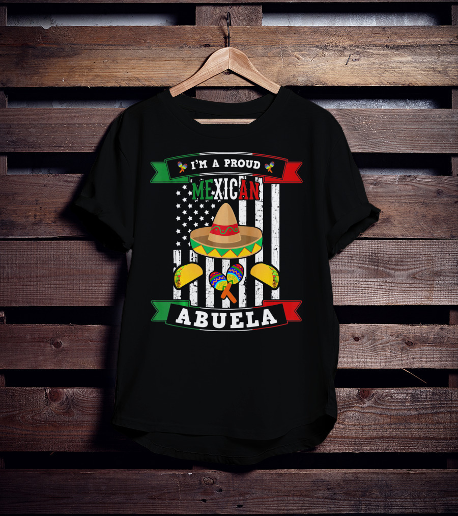 I'm A Proud Mexican Abuela Sombrero Maracas And Tacos T-Shirt