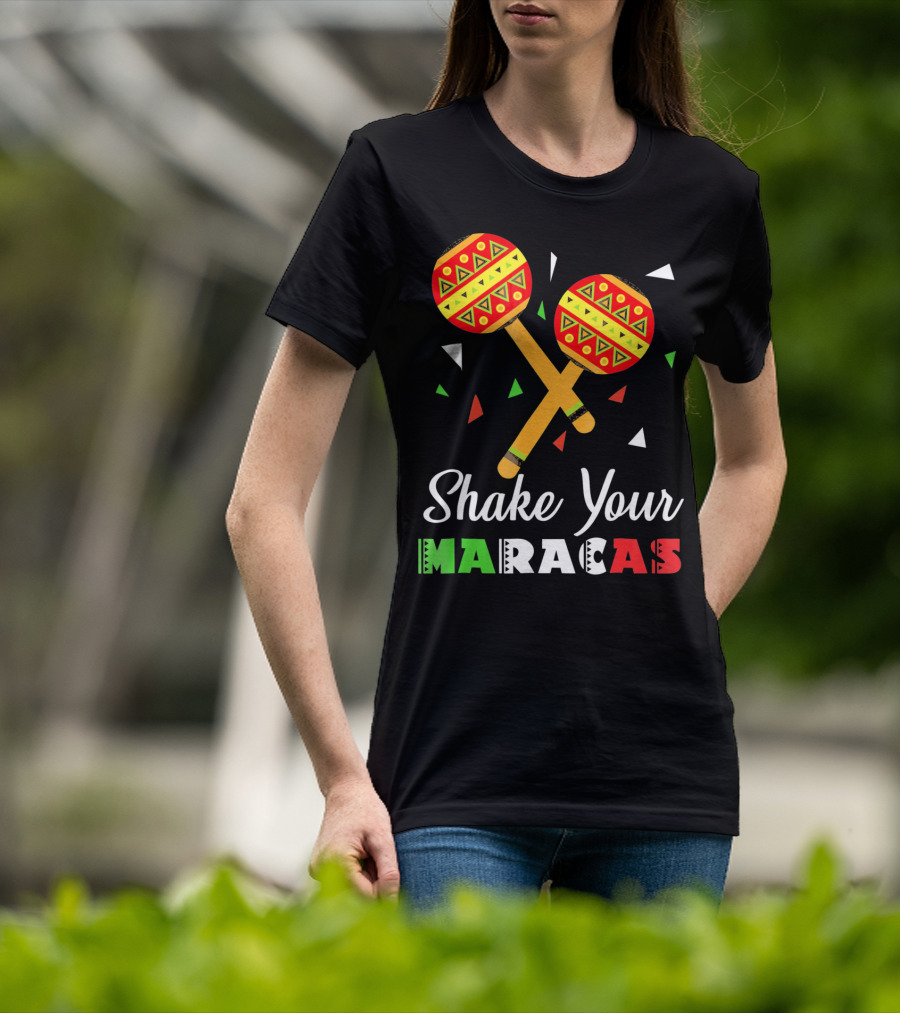 Shake Your Maracas Cinco De Mayo Celebration Décoration Et Couleurs Vives T-Shirt