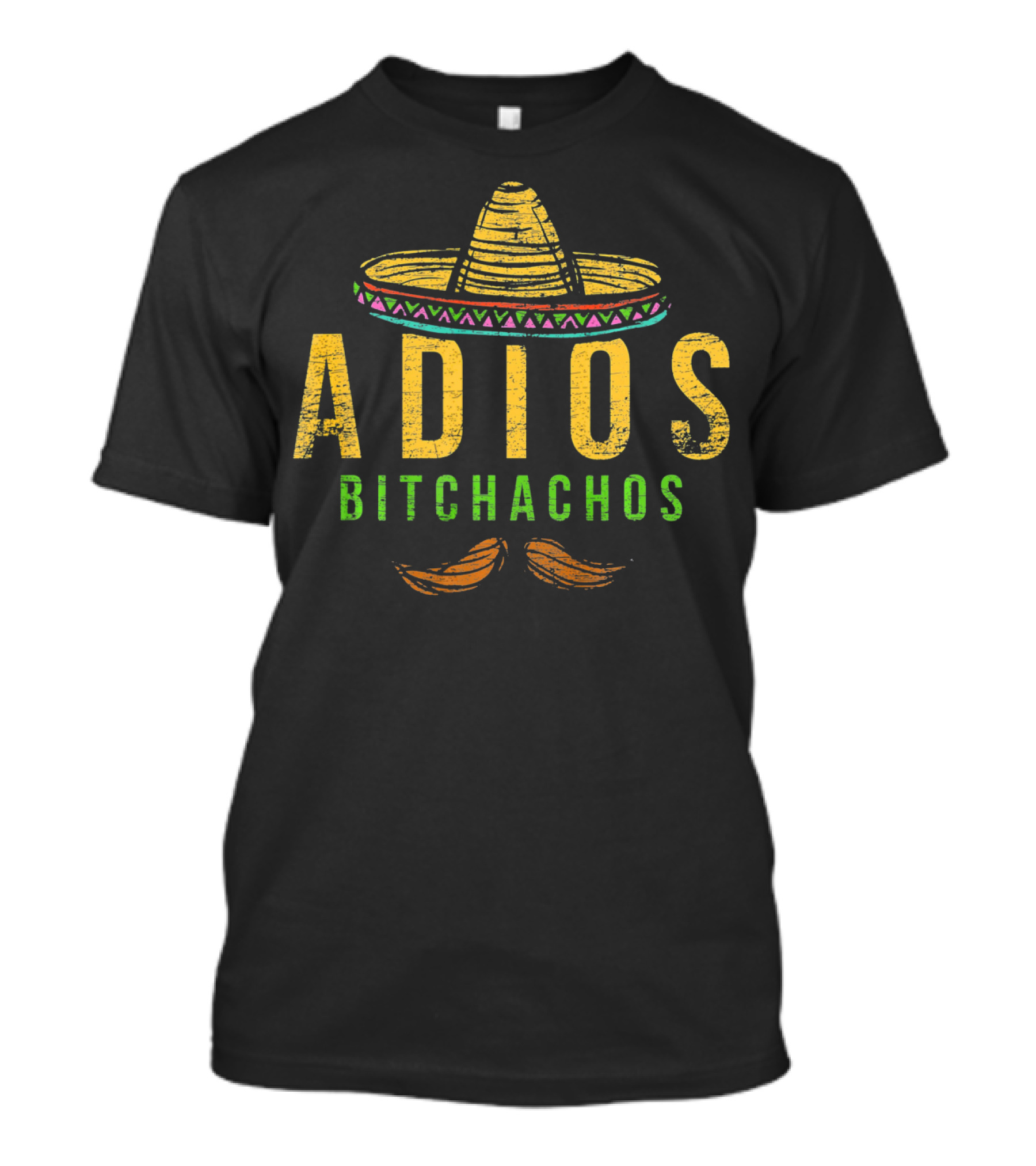 Adios Bitchachos Mexico Sombrero And Mustache Cinco T-Shirt