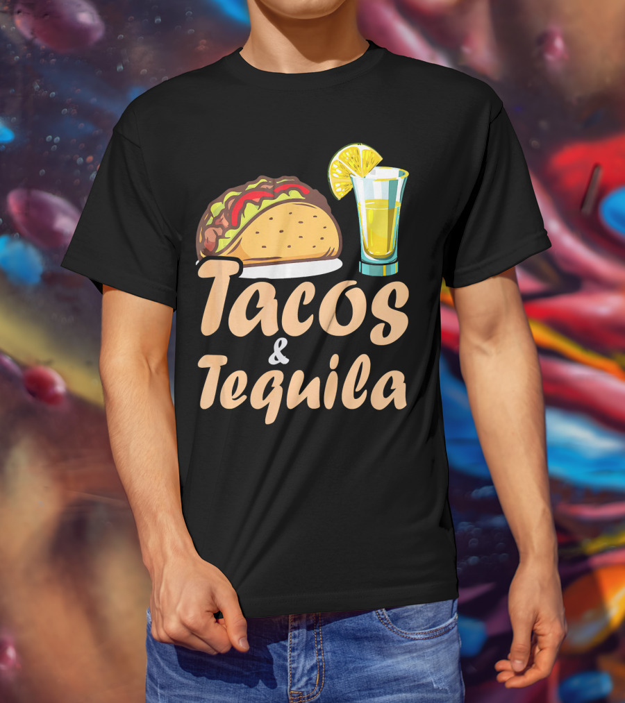 Tacos And Tequila Funny Tacos Food Cinco Fiesta Mexican Cuisine T-Shirt