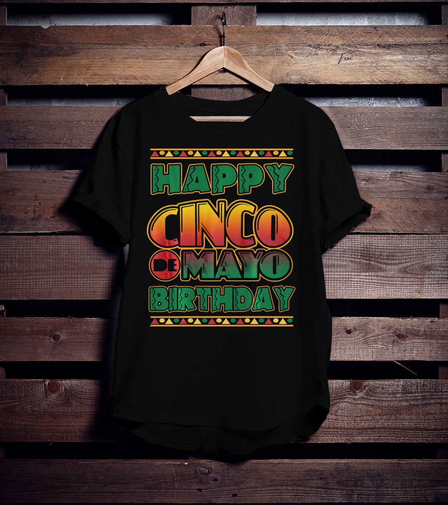 Happy Cinco De Mayo Birthday Colorful Festival T-Shirt