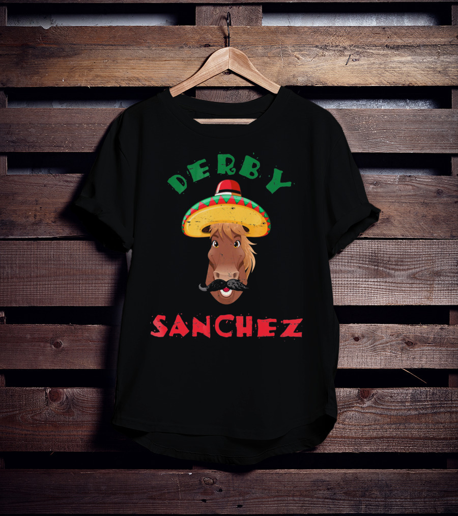 Derby Sanchez Cinco De Mayo Horse With Sombrero And Mustache T-Shirt
