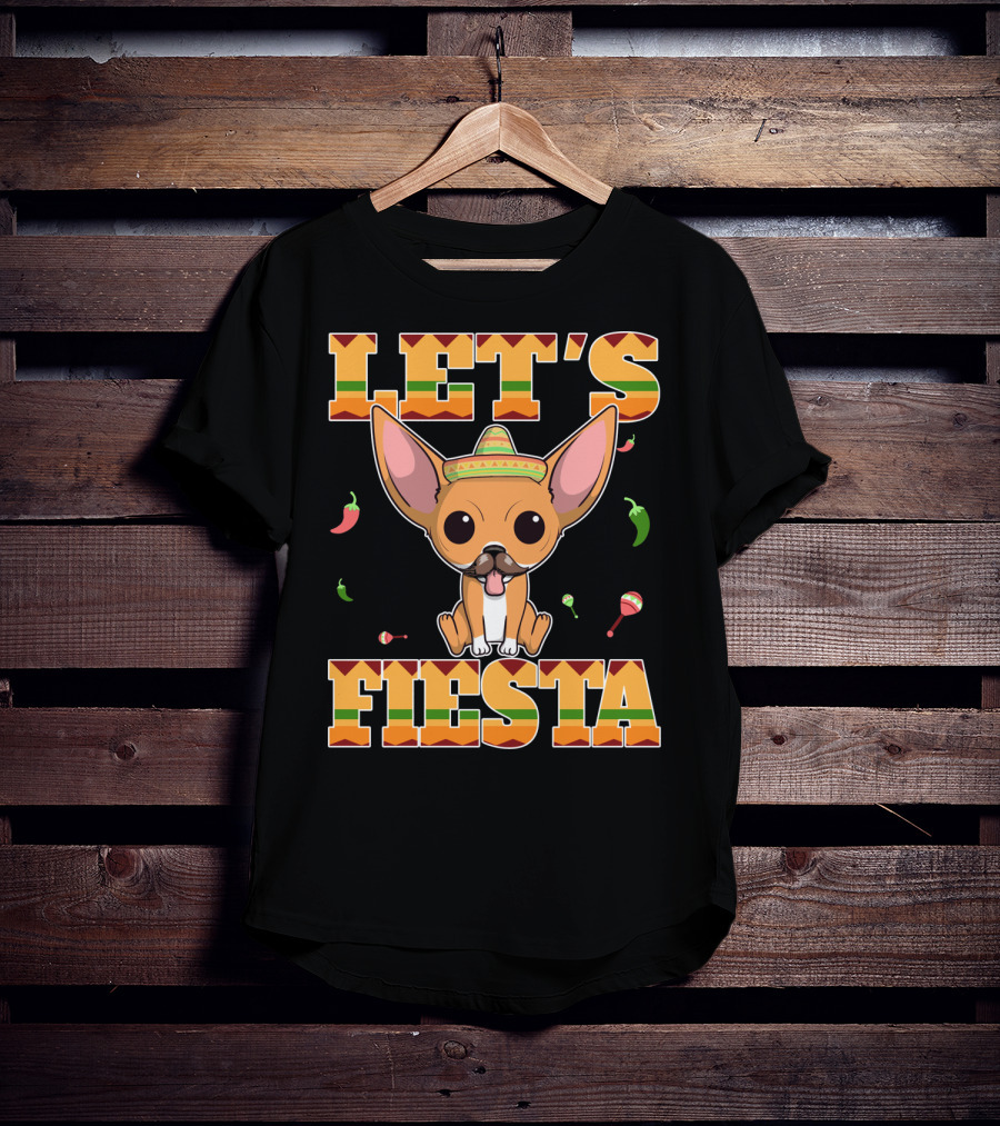 Let's Fiesta Chihuahua Dog Cinco DE Mayo Sombrero T-Shirt