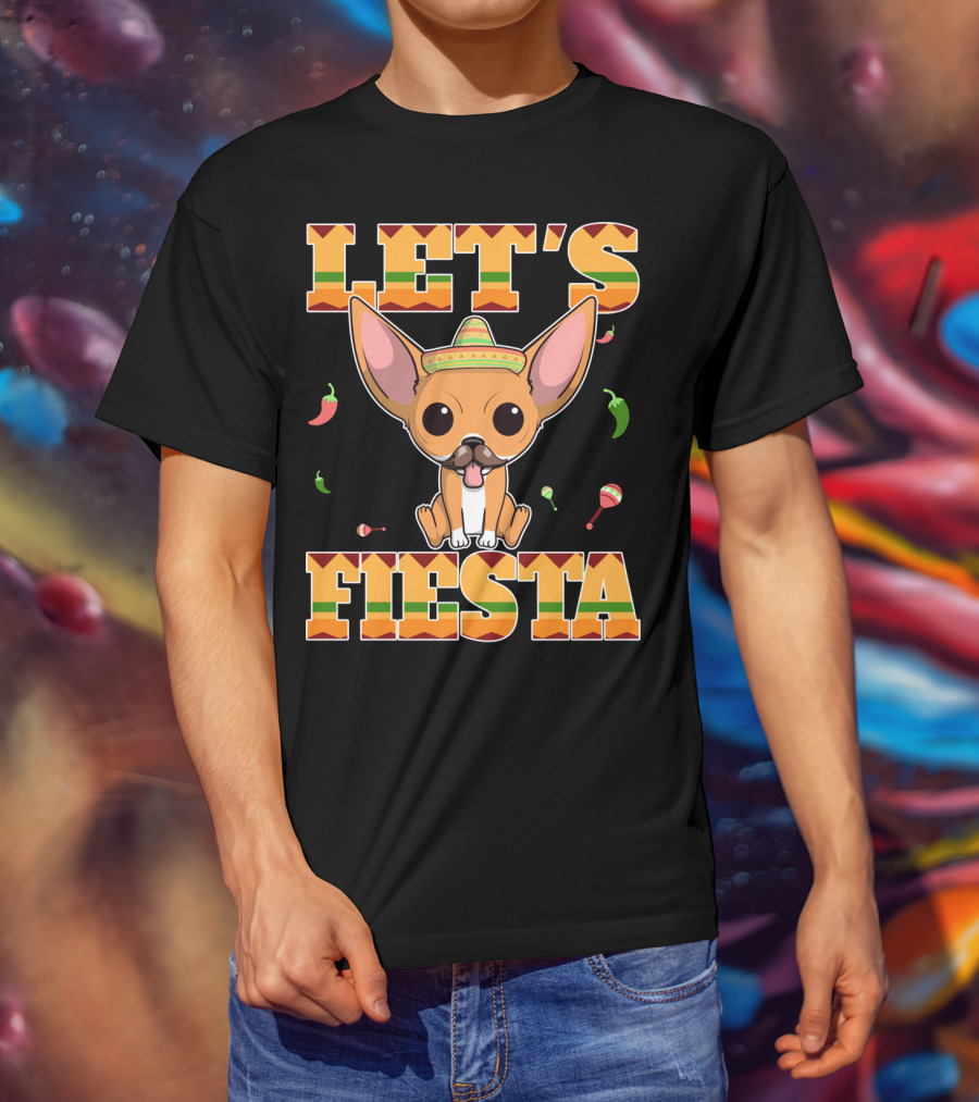 Let's Fiesta Chihuahua Dog Cinco DE Mayo Sombrero T-Shirt
