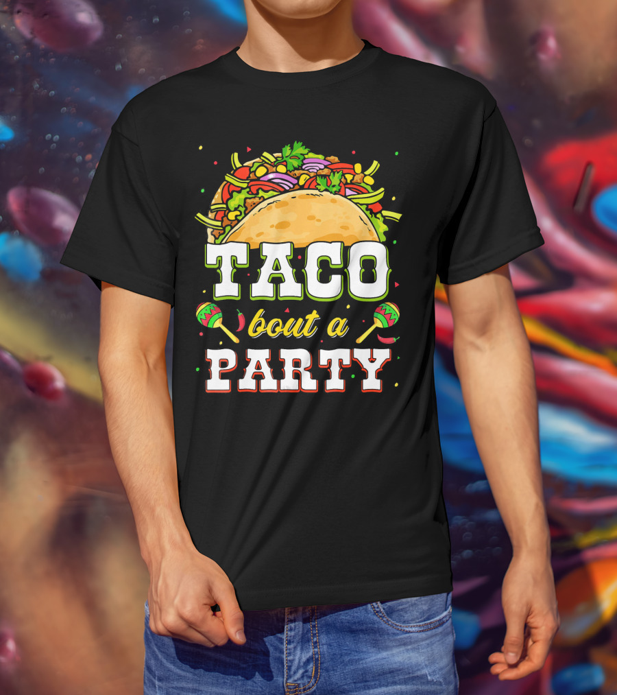 Taco Bout A Party With Colorful Maracas And Taco Design For Taco Tuesday T-Shirt