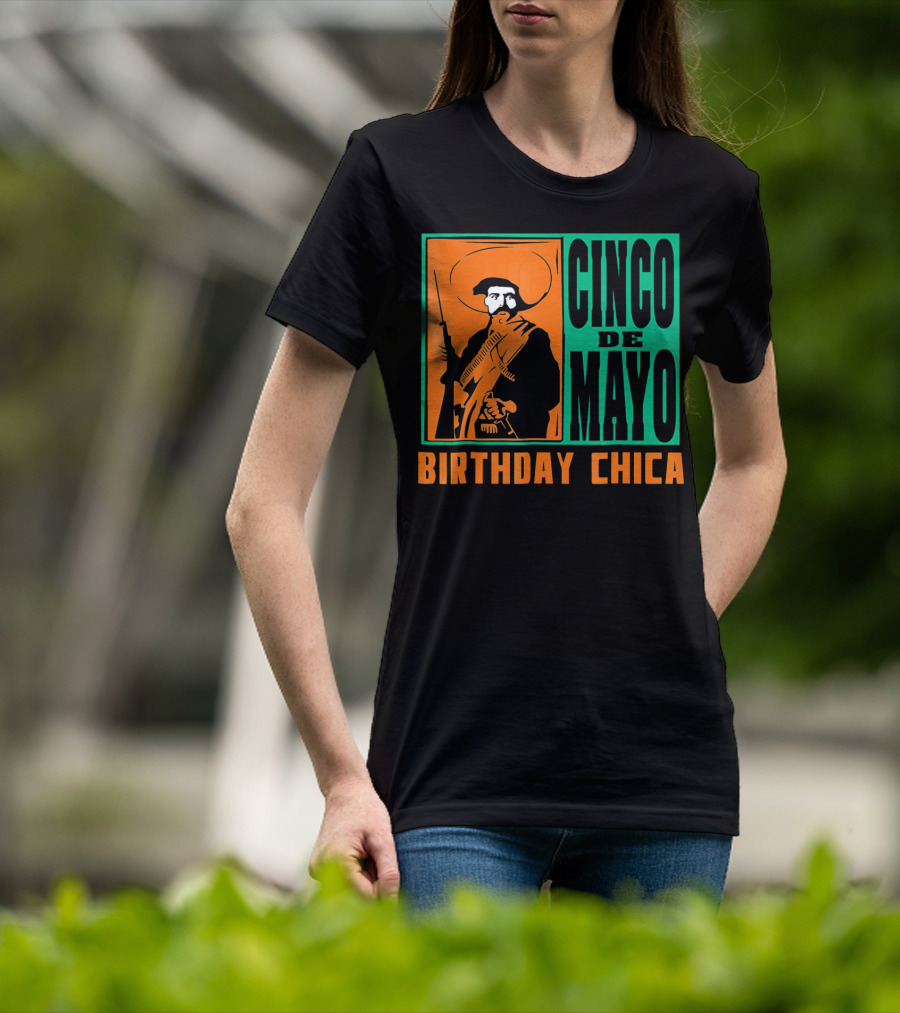 Cinco De Mayo Birthday Chica Mexican Revolutionary T-Shirt
