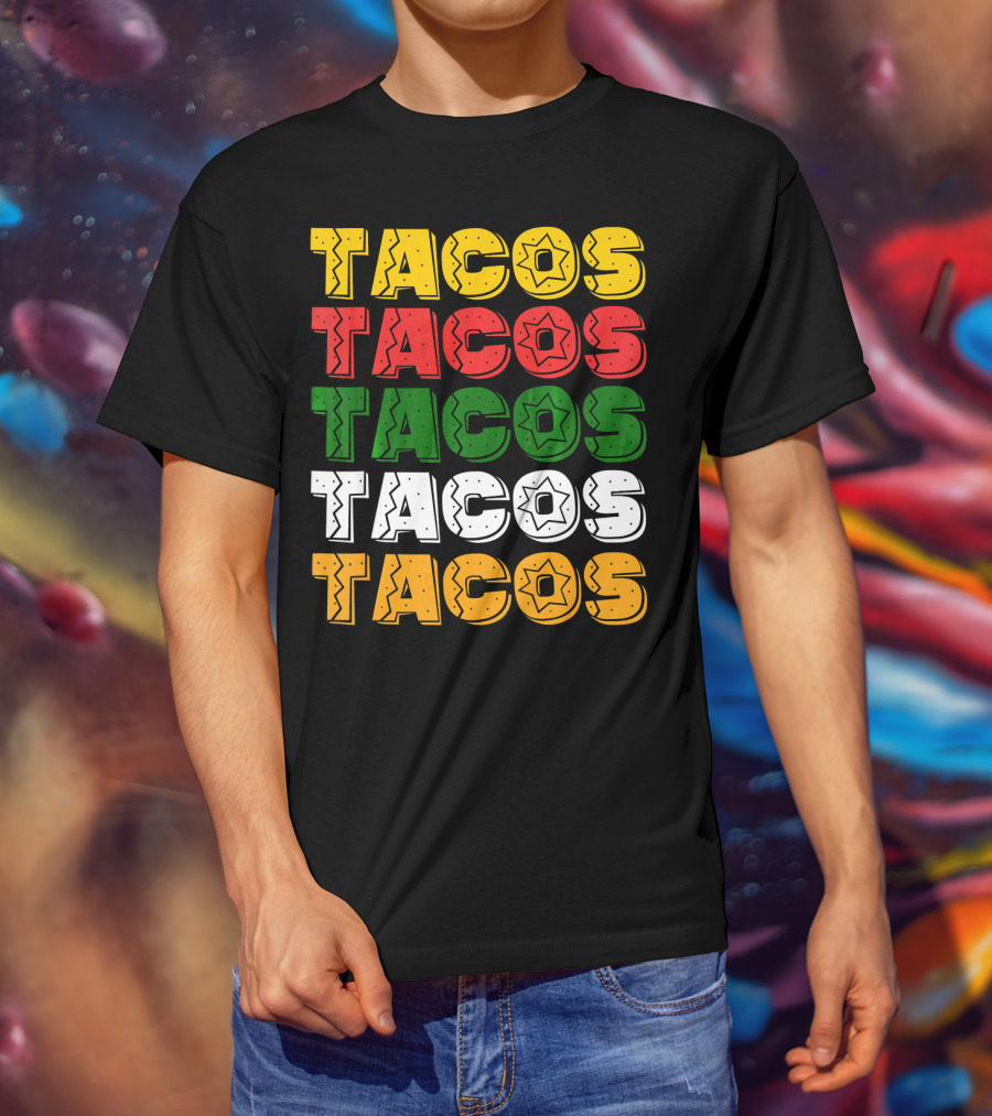 Tacos Tacos Tacos Cinco De Mayo Mexican Flag Colors T-Shirt