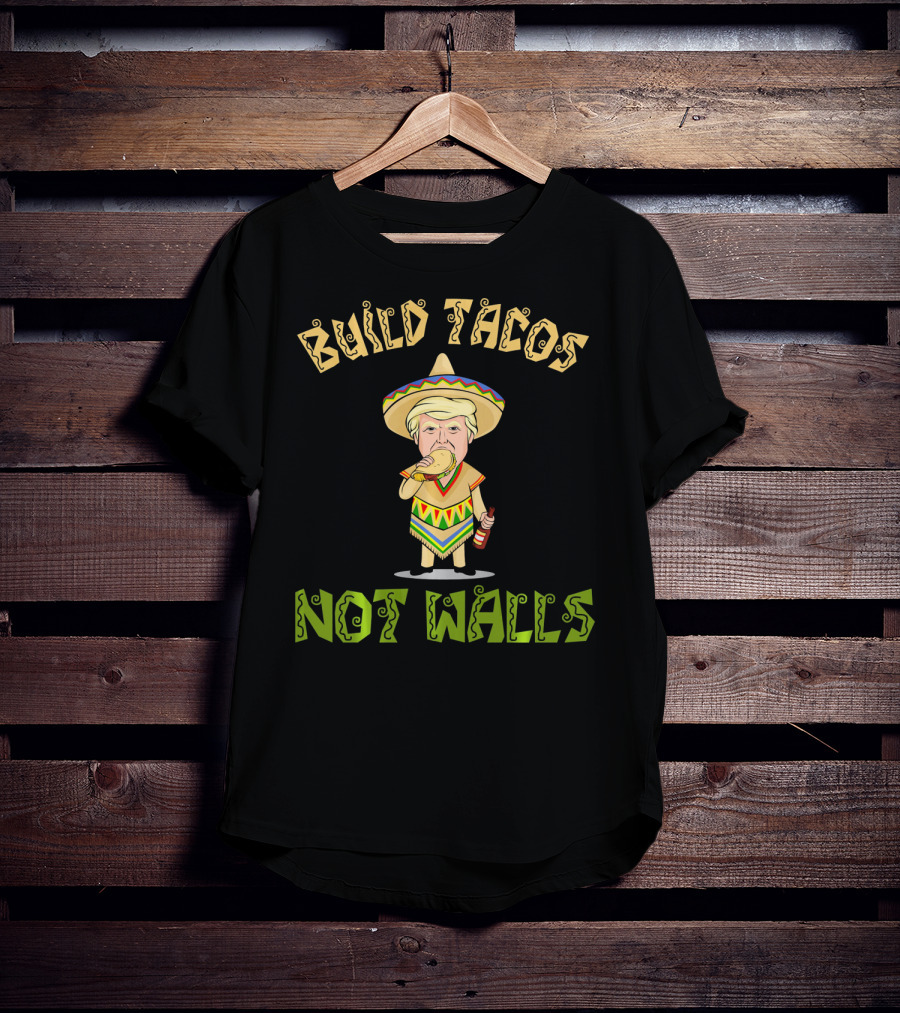 Build Tacos Not Walls Cinco De Mayo Sombrero Character Eating Taco T-Shirt