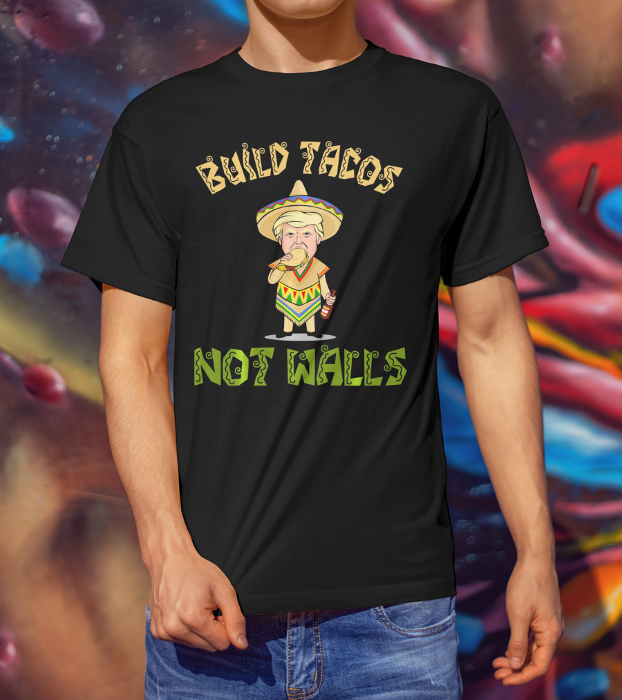 Build Tacos Not Walls Cinco De Mayo Sombrero Character Eating Taco T-Shirt