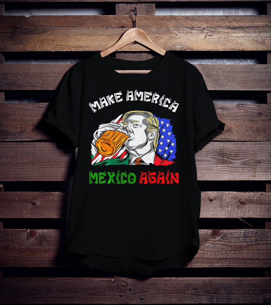 Make America Mexico Again Drinking Beer With U.S. And Mexican Flags T-Shirt