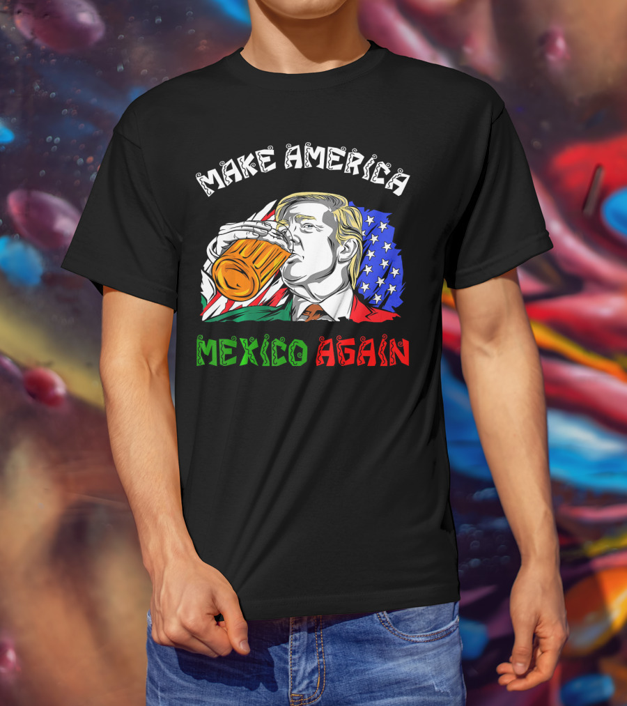 Make America Mexico Again Drinking Beer With U.S. And Mexican Flags T-Shirt