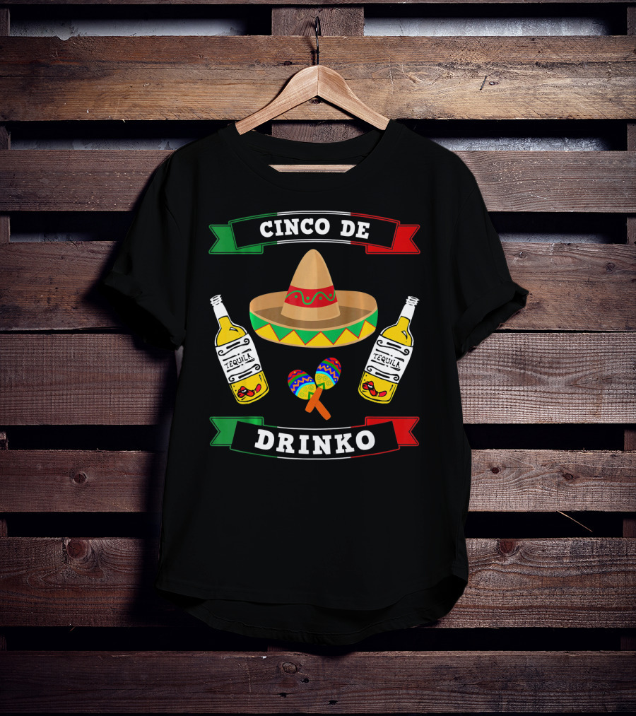 Cinco De Drinko Sombrero Tequila Maracas Funny Mexico T-Shirt