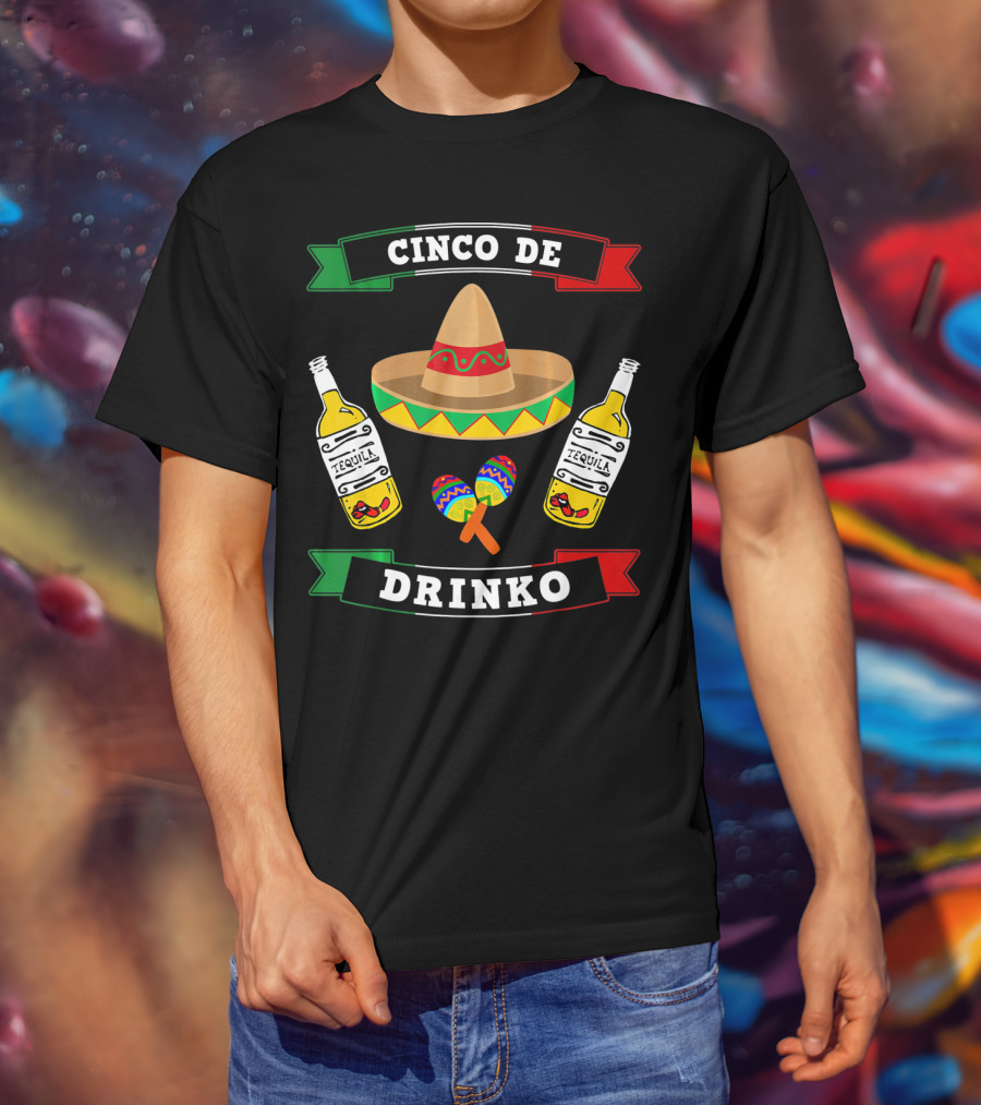 Cinco De Drinko Sombrero Tequila Maracas Funny Mexico T-Shirt