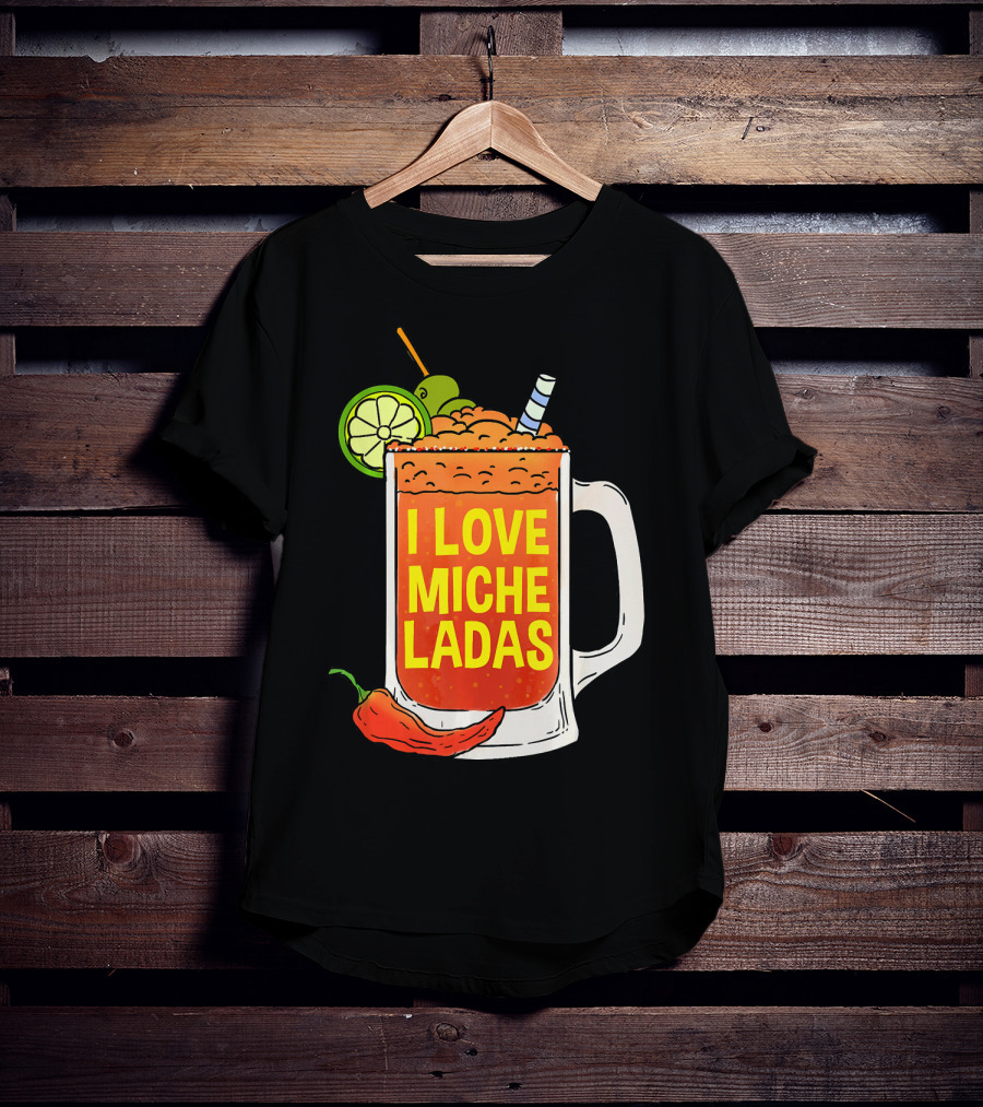 I Love Micheladas Lime And Chili Drink Cinco T-Shirt
