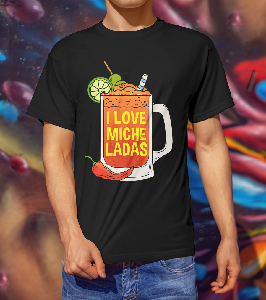 I Love Micheladas Lime And Chili Drink Cinco T-Shirt