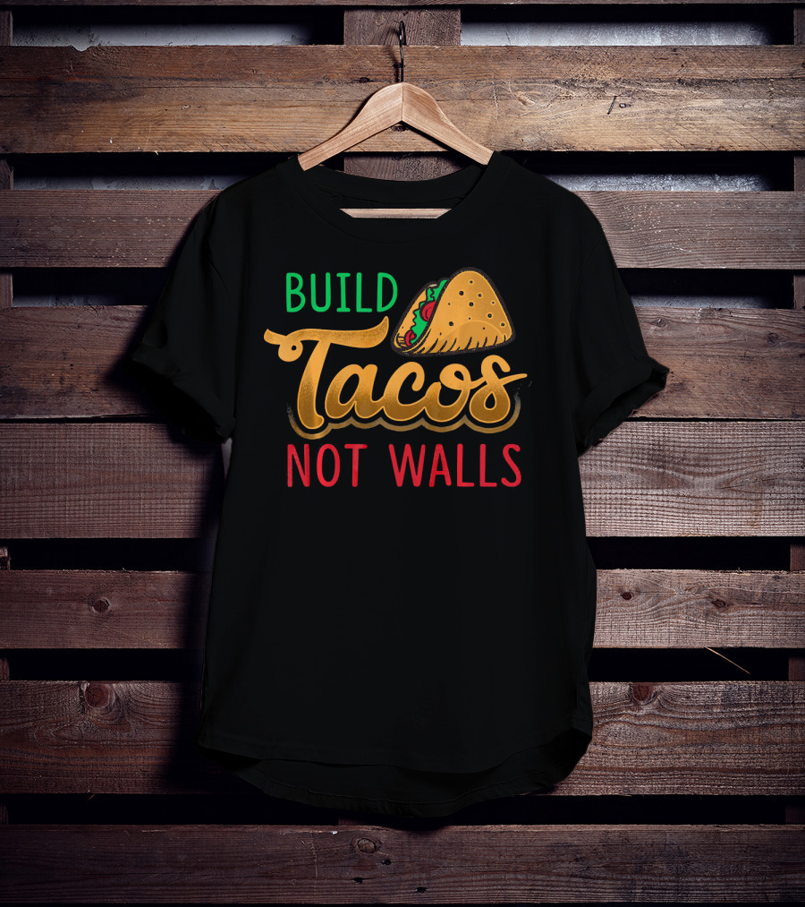 Build Tacos Not Walls Taco Graphic Cinco De Mayo T-Shirt