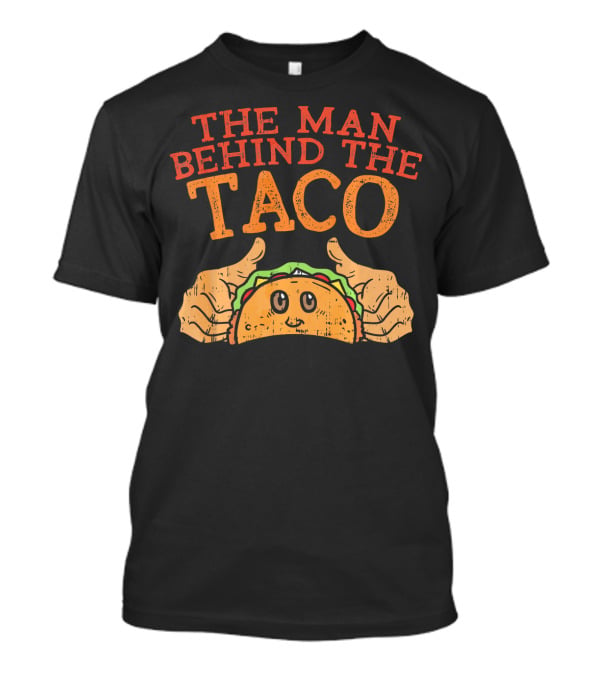 Cinco De Mayo Pregnancy The Man Behind The Taco T-Shirt