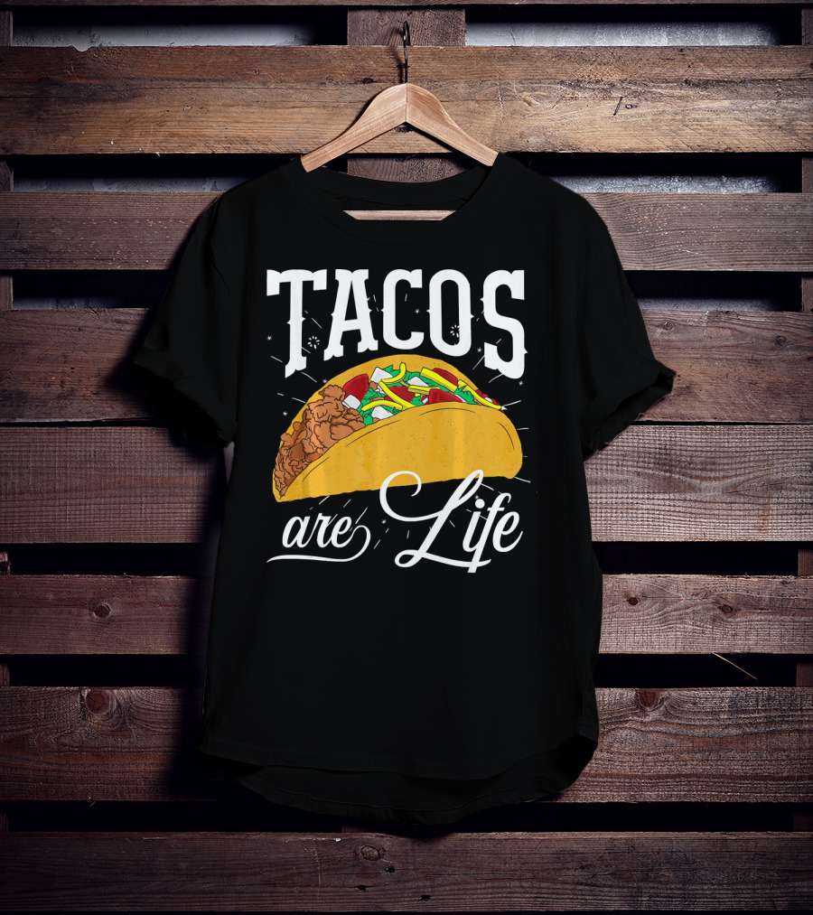 Tacos Are Life Cinco De Mayo Funny Taco T-Shirt