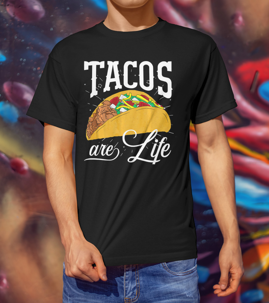 Tacos Are Life Cinco De Mayo Funny Taco T-Shirt