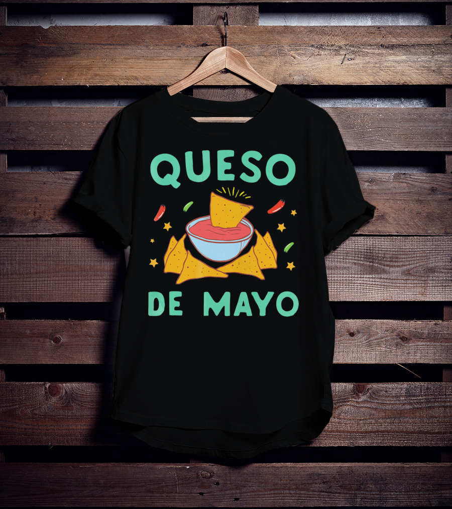 Queso De Mayo Nacho Lover Cinco De Mayo Fiesta Fun T-Shirt