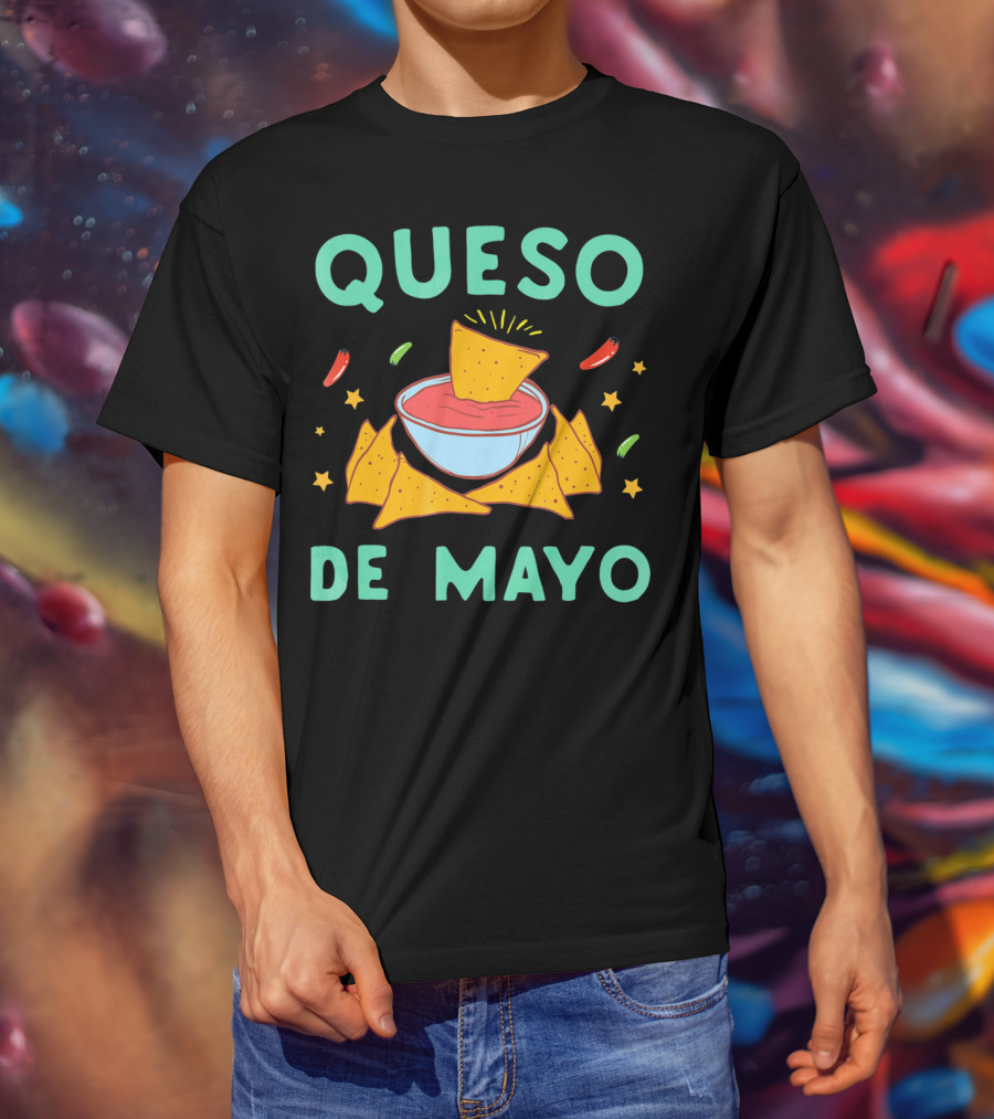 Queso De Mayo Nacho Lover Cinco De Mayo Fiesta Fun T-Shirt