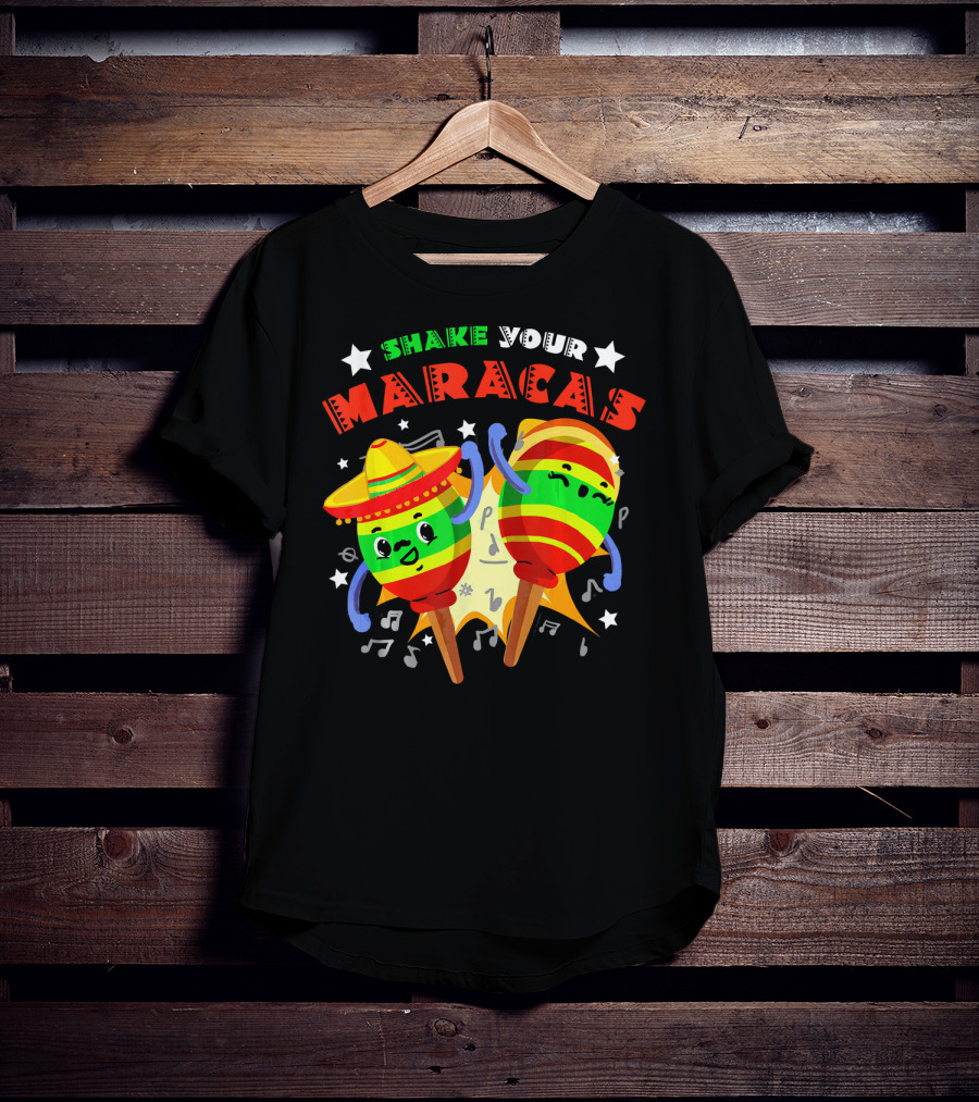 Shake Your Maracas Cinco De Mayo Fiesta Fun With Sombrero And Music Notes T-Shirt