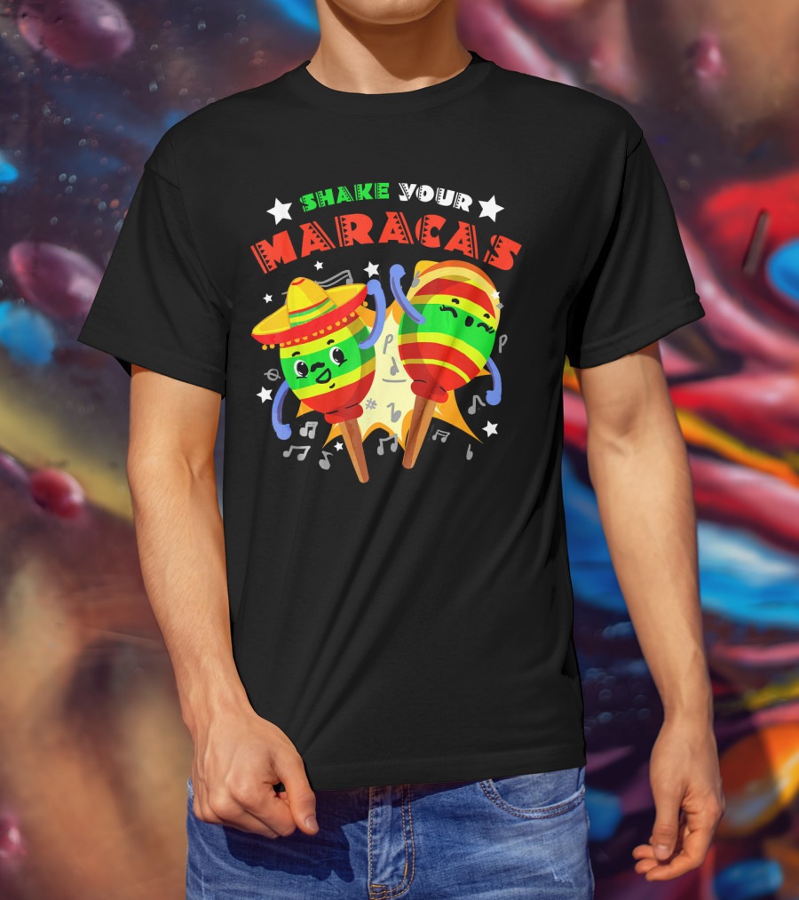 Shake Your Maracas Cinco De Mayo Fiesta Fun With Sombrero And Music Notes T-Shirt
