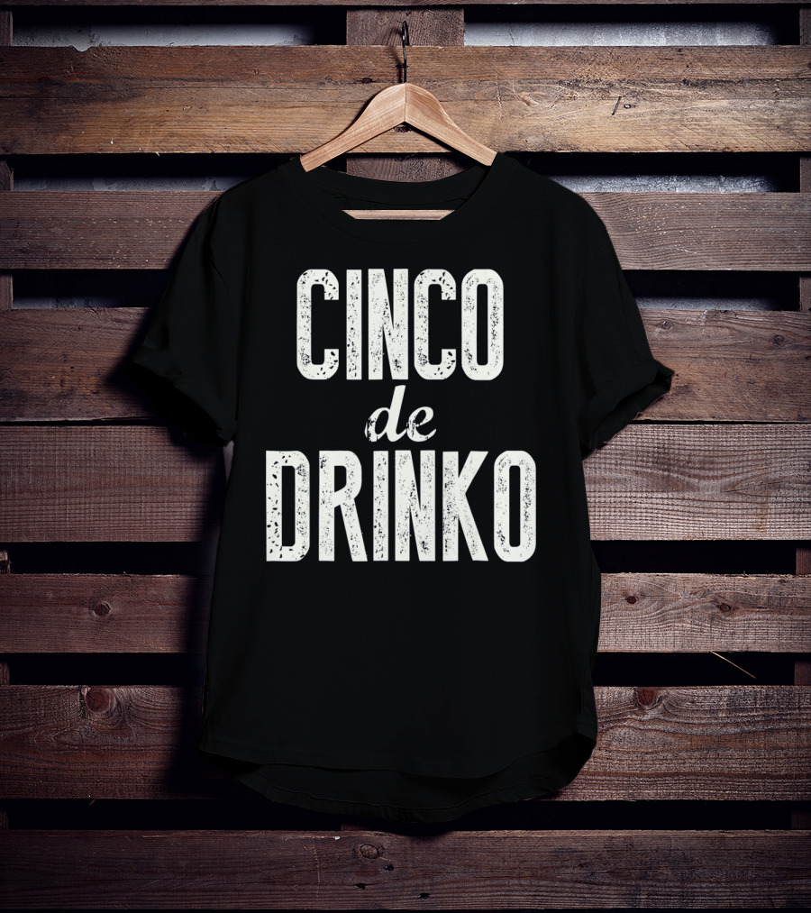 Cinco De Drinko Cinco De Mayo Party T-Shirt
